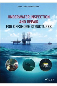 Underwater Inspection and Repair for Offshore Structures