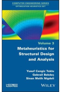 Metaheuristics for Structural Design and Analysis