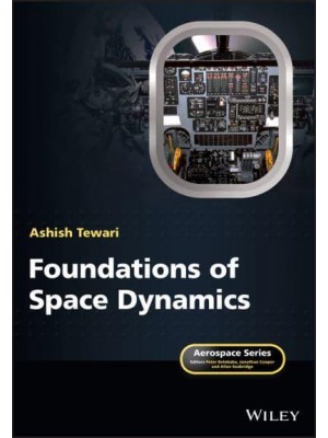Foundations of Space Dynamics - Aerospace Series