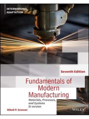 Fundamentals of Modern Manufacturing Materials, Processes, and Systems