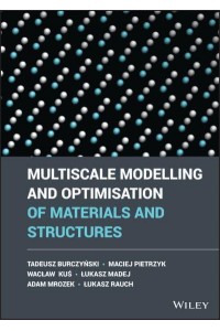 Multiscale Modelling and Optimisation of Materials and Structures