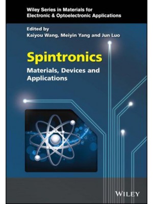Spintronics Materials, Devices, and Applications - Wiley Series in Materials for Electronic and Optoelectronic Applications