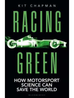 Racing Green How Motorsport Science Can Save the World