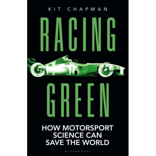 Racing Green How Motorsport Science Can Save the World