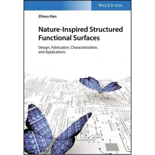 Nature-Inspired Structured Functional Surfaces Design, Fabrication, Characterization, and Applications