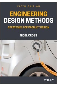 Engineering Design Methods Strategies for Product Design