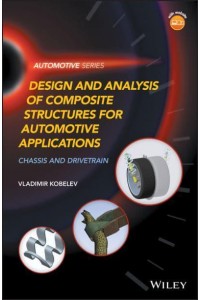 Design and Analysis of Composite Structures for Automotive Applications Chassis and Drivetrain - Automotive Series