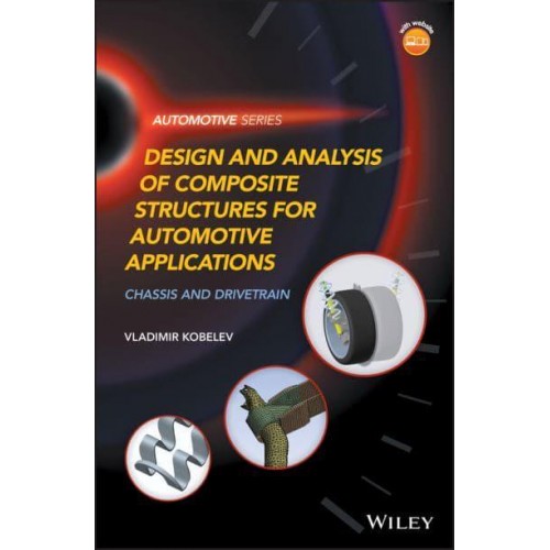 Design and Analysis of Composite Structures for Automotive Applications Chassis and Drivetrain - Automotive Series