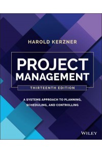 Project Management A Systems Approach to Planning, Scheduling, and Controlling