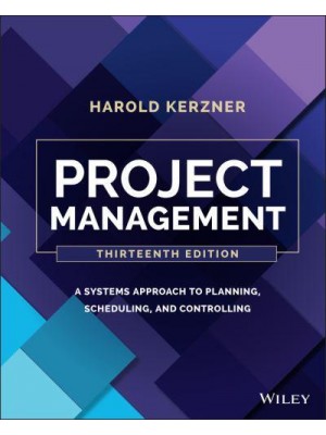 Project Management A Systems Approach to Planning, Scheduling, and Controlling