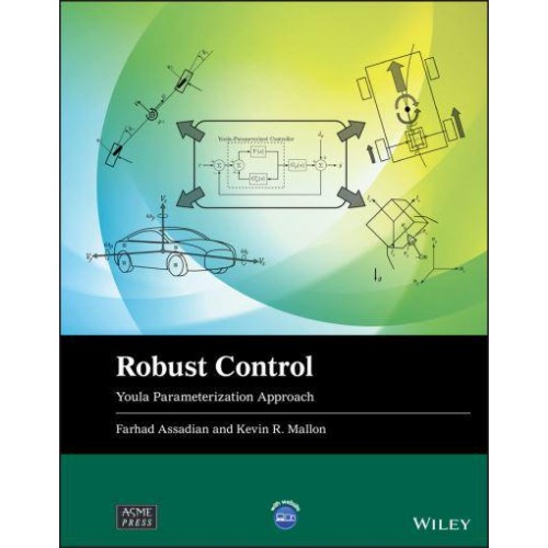 Robust Control Youla Parameterization Approach - Wiley-ASME Press Series