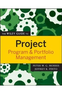 The Wiley Guide to Project, Program & Portfolio Management - The Wiley Guides to the Management of Projects