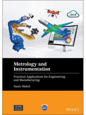 Metrology and Instrumentation Practical Applications for Engineering and Manufacturing - Wiley-ASME Press Series