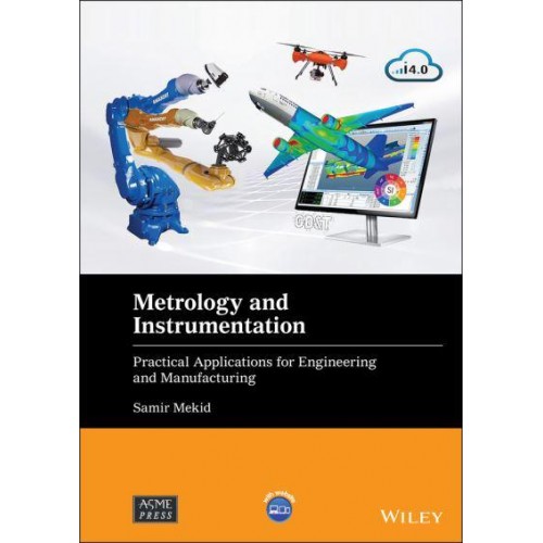 Metrology and Instrumentation Practical Applications for Engineering and Manufacturing - Wiley-ASME Press Series