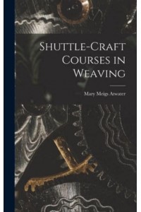 Shuttle-Craft Courses in Weaving