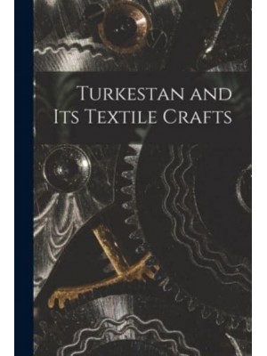 Turkestan and Its Textile Crafts