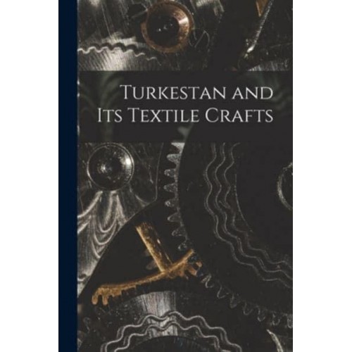 Turkestan and Its Textile Crafts