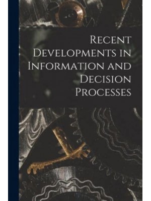 Recent Developments in Information and Decision Processes