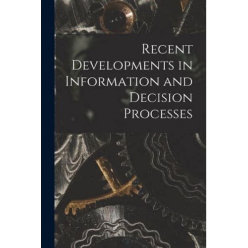 Recent Developments in Information and Decision Processes