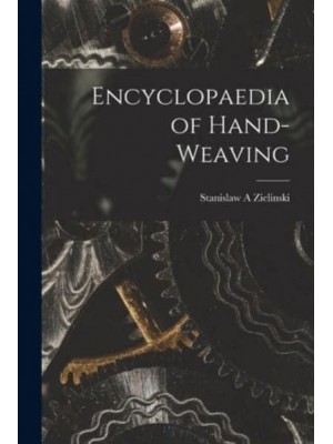 Encyclopaedia of Hand-Weaving