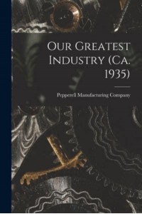 Our Greatest Industry (Ca. 1935)