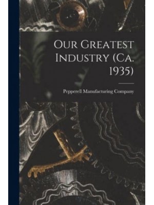 Our Greatest Industry (Ca. 1935)
