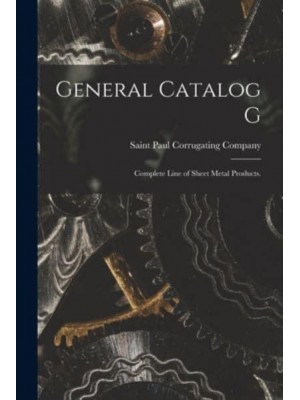 General Catalog G Complete Line of Sheet Metal Products.