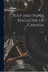 Pulp and Paper Magazine of Canada; 14, Pt.1