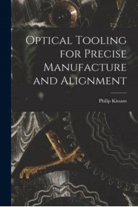 Optical Tooling for Precise Manufacture and Alignment