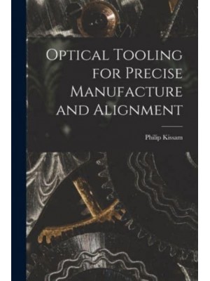 Optical Tooling for Precise Manufacture and Alignment