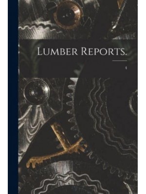 Lumber Reports. [Microform]; 4