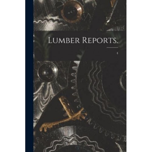 Lumber Reports. [Microform]; 4