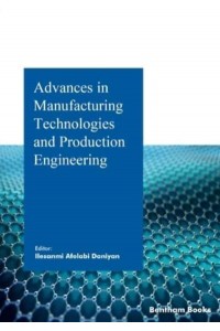 Advances in Manufacturing Technologies and Production Engineering