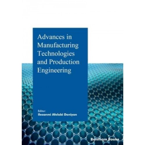 Advances in Manufacturing Technologies and Production Engineering