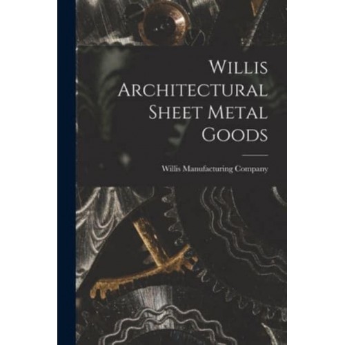 Willis Architectural Sheet Metal Goods