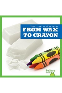 From Wax to Crayon - Where Does It Come From?