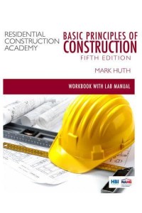 Student Workbook for Huth's Residential Construction Academy: Basic Principles for Construction