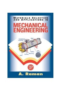 Material Selection and Applications in Mechanical Engineering