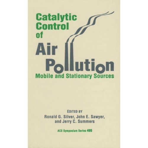 Catalytic Control of Air Pollution Mobile and Stationary Sources - ACS Symposium Series
