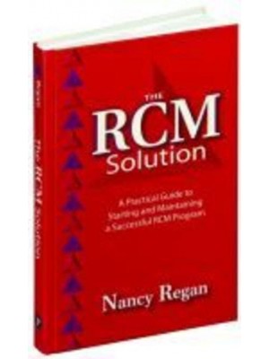 The RCM Solution Reliability-Centered Maintenance