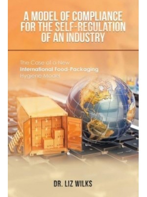 A Model of Compliance for the Self-Regulation of an Industry The Case of a New International Food-Packaging Hygiene Model