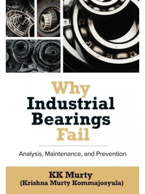 Why Industrial Bearings Fail Analysis, Maintenance, and Prevention