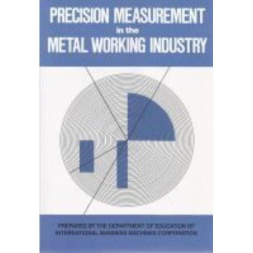 Precision Measurement in the Metal Working Industry