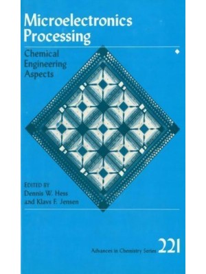 Microelectronics Processing Chemical Engineering Aspects - Advances in Chemistry Series