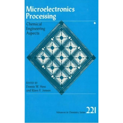 Microelectronics Processing Chemical Engineering Aspects - Advances in Chemistry Series