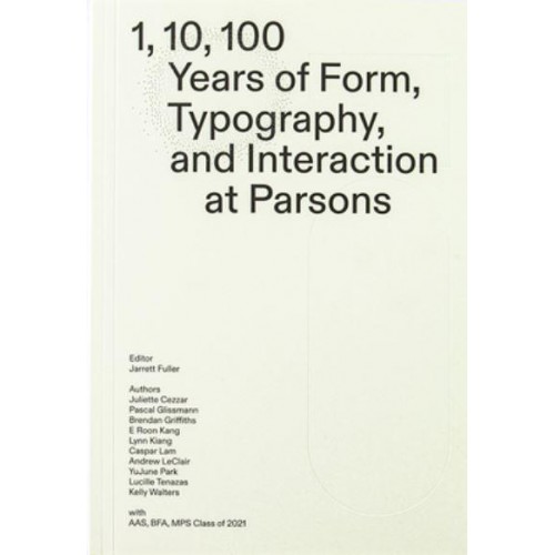 1, 10, 100 Years of Form, Typography, and Interaction at Parsons