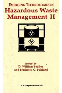 Emerging Technologies in Hazardous Waste Management II - ACS Symposium Series