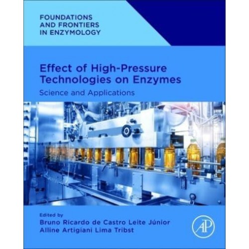 Effect of High-Pressure Technologies on Enzymes Science and Applications - Foundations and Frontiers in Enzymology