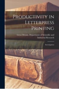 Productivity in Letterpress Printing Investigation