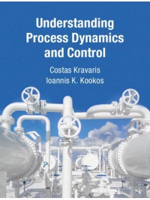Understanding Process Dynamics and Control - Cambridge Series in Chemical Engineering